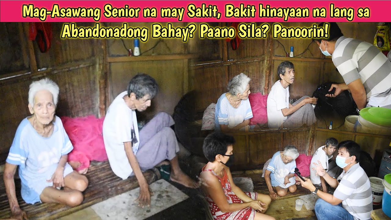Mag-Asawang Senior na may Sakit, Bakit hinayaan nalang sa Abandonadong Bahay? Paano Sila? Panoorin!