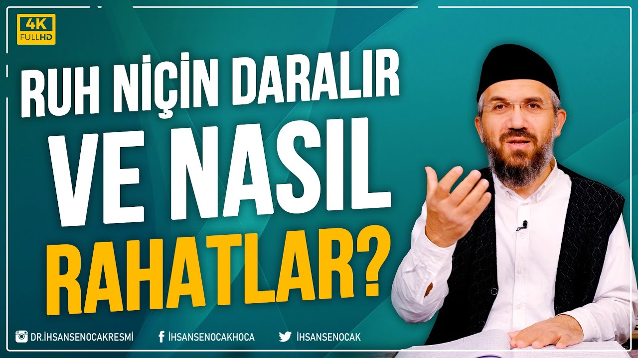 Ruh Niçin Daralır ve Nasıl Rahatlar? | İhsan Şenocak
