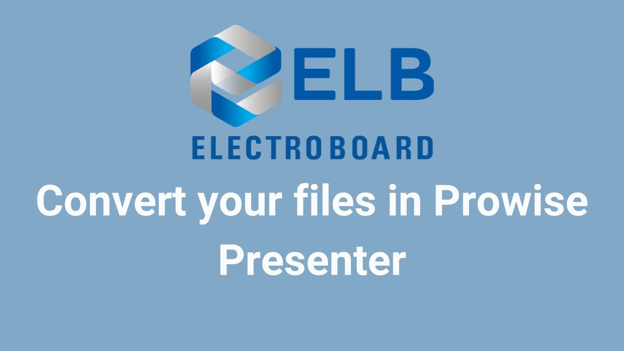 Convert your files in Prowise Presenter (27/05/21)