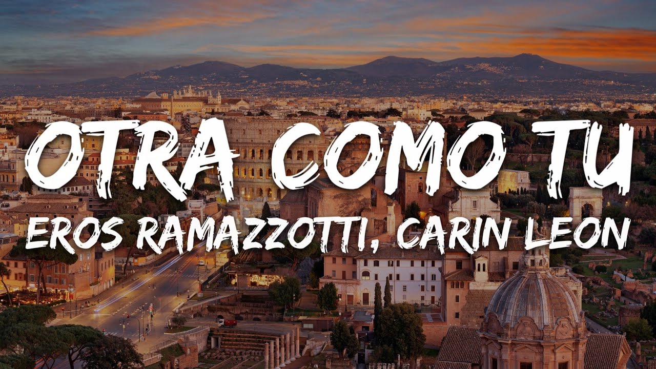 Eros Ramazzotti - Otra como tú (feat. Carín León) [Testo/Letra]