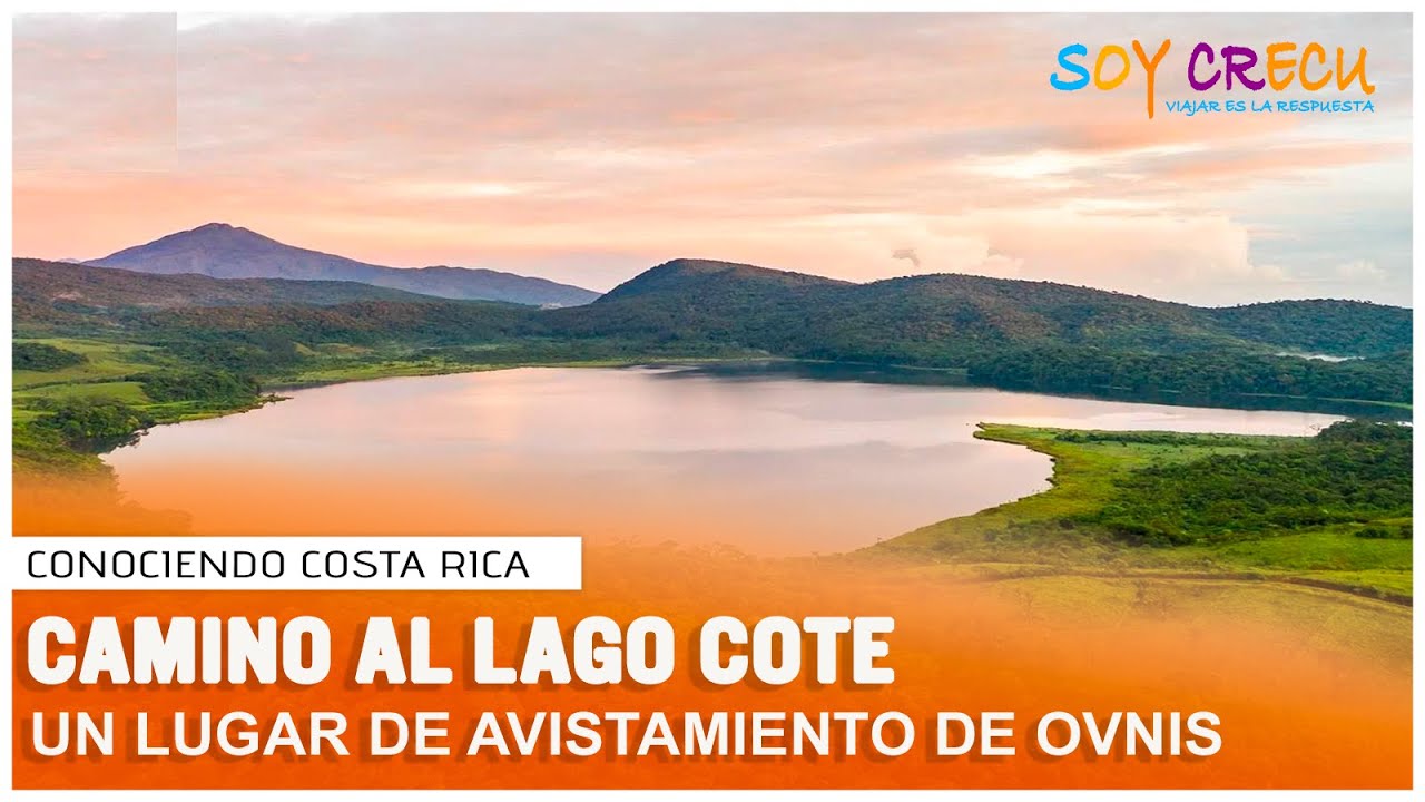 LAGO COTE - Costa Rica. Capítulo 22 - Conociendo Costa Rica