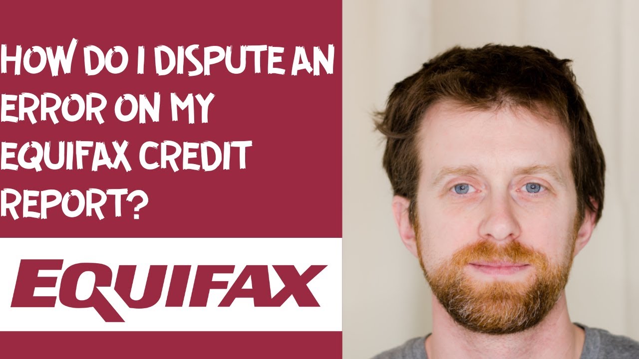 How do I dispute an error on my Equifax credit report?
