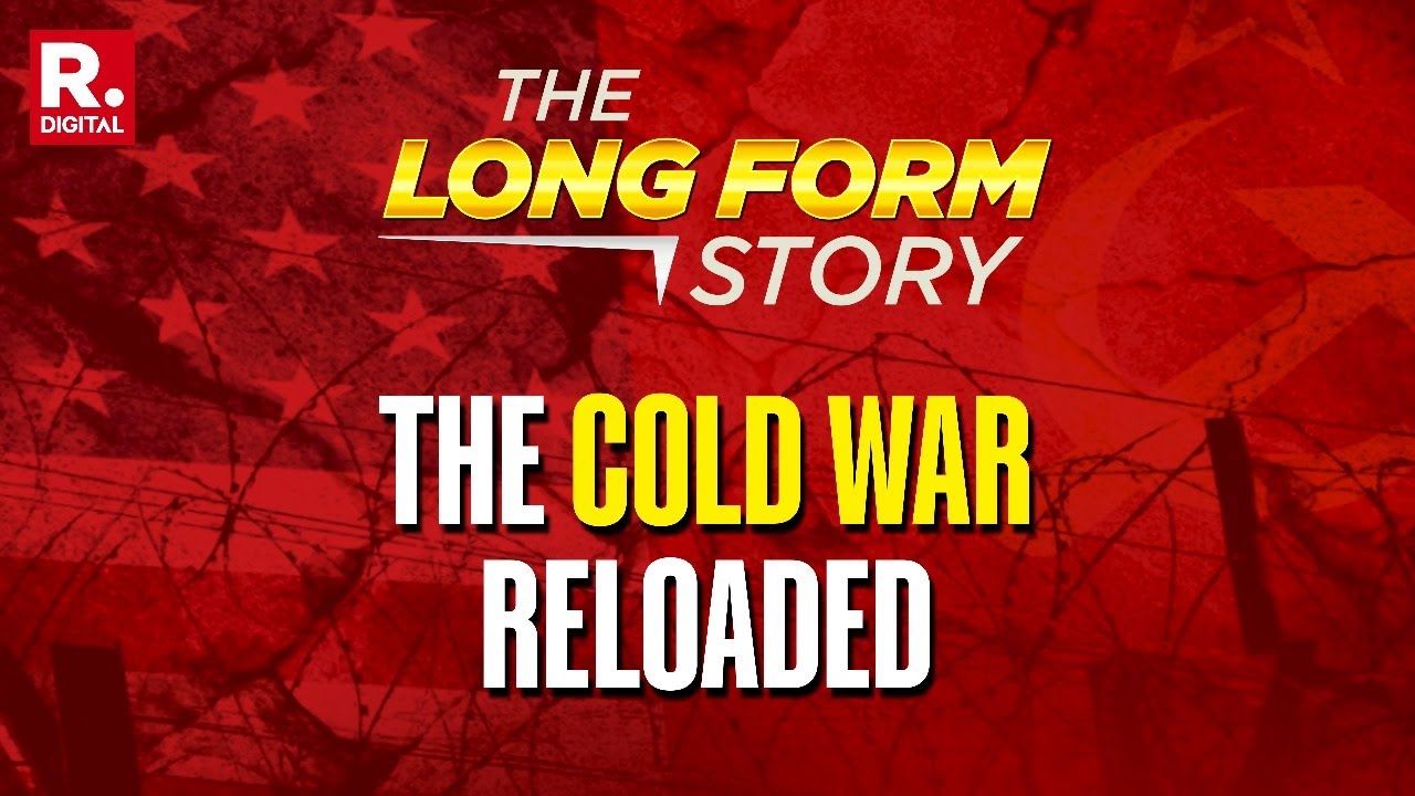 The LongForm Story: New Escalation In US-Russia Tension A Stark Reminder Of Cold War Era
