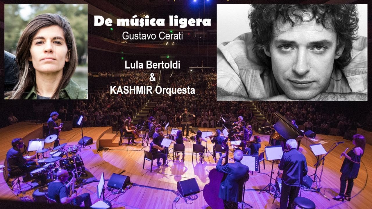 De música ligera - Gustavo Cerati - KASHMIR Orquesta & Lula Bertoldi