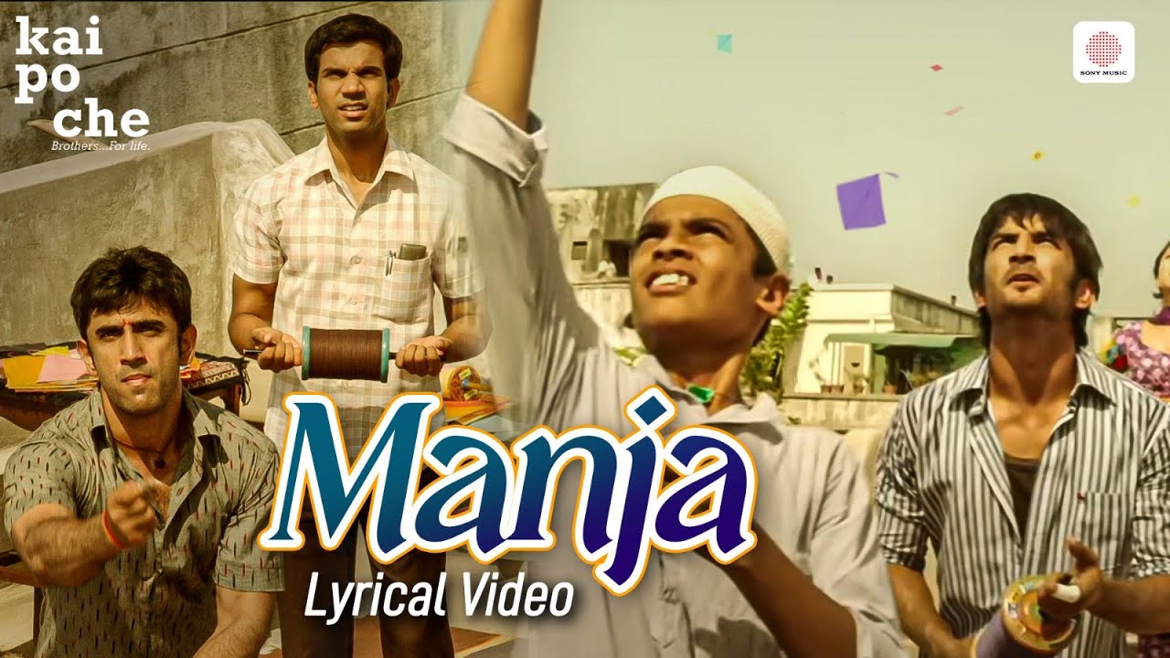 Manja - Lyrical Video | Kai Po Che | Sushant Singh Rajput, Rajkummar Rao, Amit Sadh | Amit Trivedi