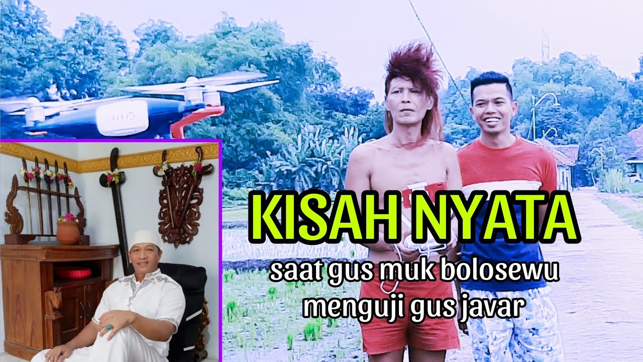 KESAKSIAN GUS MUK BOLOSEWU TENTANG SOSOK GUS JAVAR PASURUAN