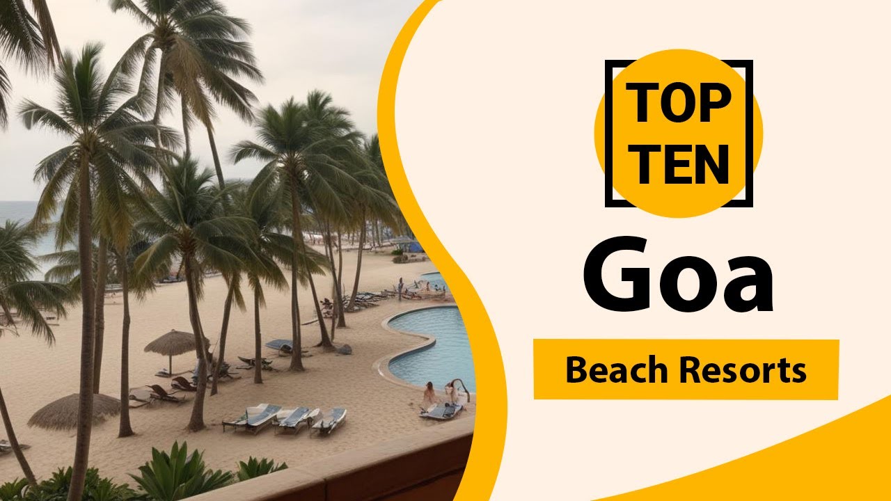 Top 10 Best Beach Resorts in Goa | Goa Best Beach Resorts | Goa Resorts | India