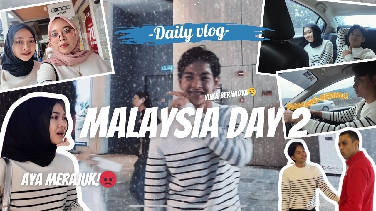 BECANDAIN AYA SAMPE MERAJUK😱😱 | DAILY VLOG MALAYSIA DAY 2
