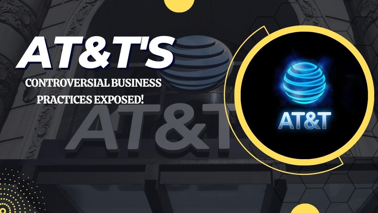 At&T's Controversial Business Practices Exposed - Exclusive Analysis!