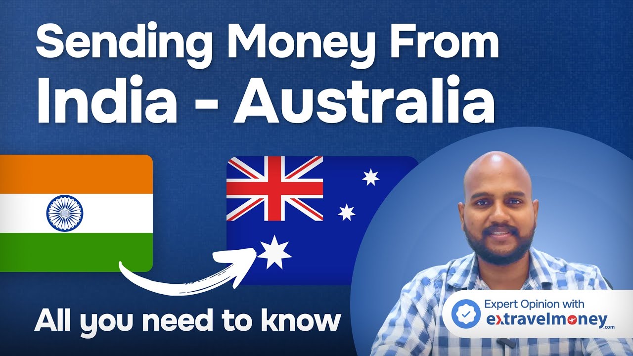 Sending Money to Australia from India | Expert Guide & Tips