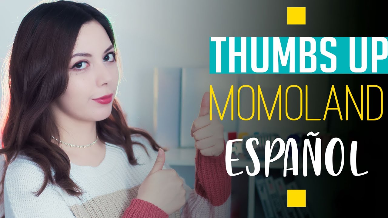 MOMOLAND ♥ Thumbs Up ♥ Cover Español by Mishi