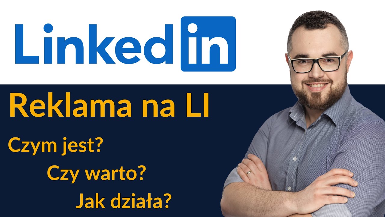 Reklama na LinkedIn - Co można? Czy warto? Jak działa?