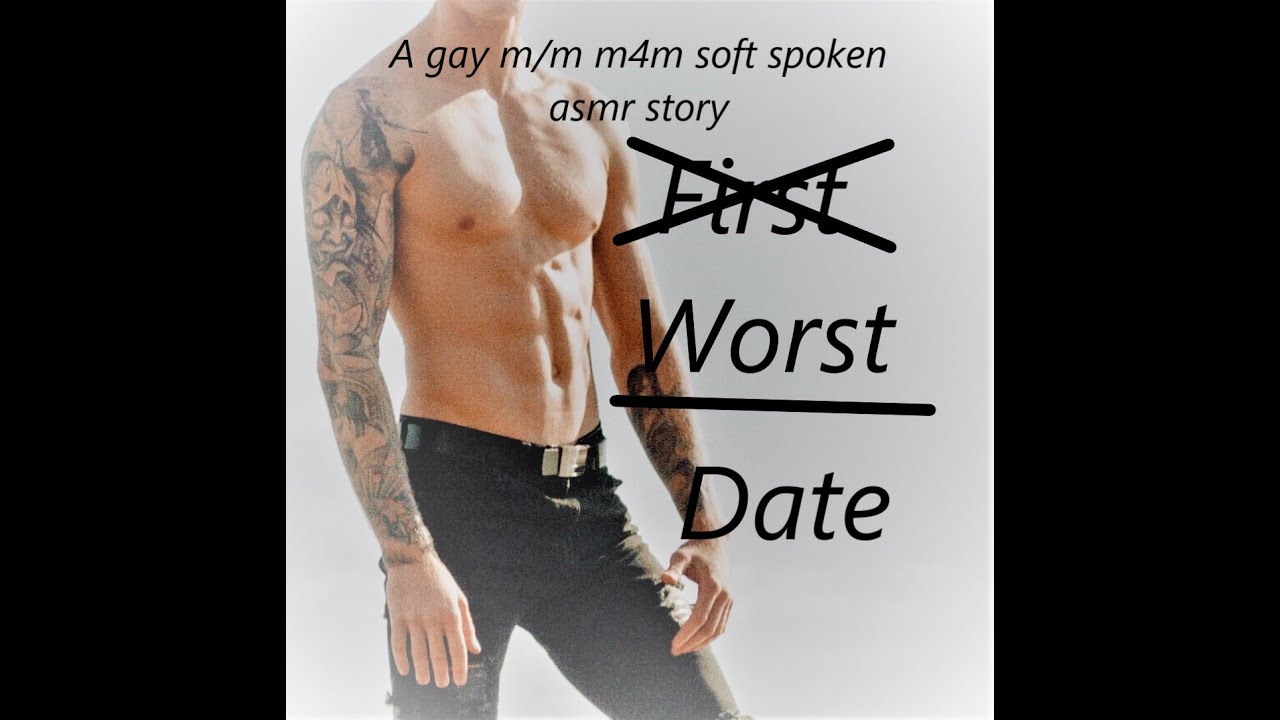 Worst Date🌈😁-gay m/m m4m -soft spoken asmr story