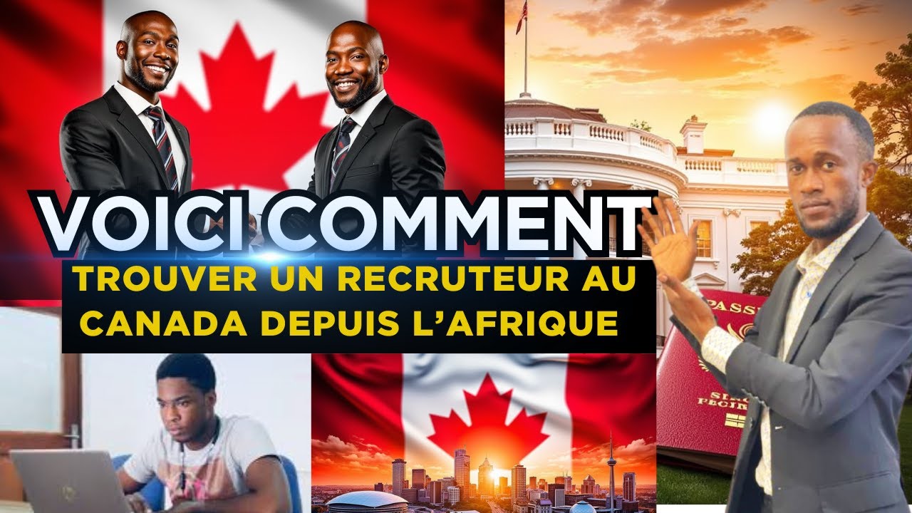 COMMENT CONTACTER LES RECRUTEURS AU CANADA DEPUIS L'AFRIQUE EN 2025
