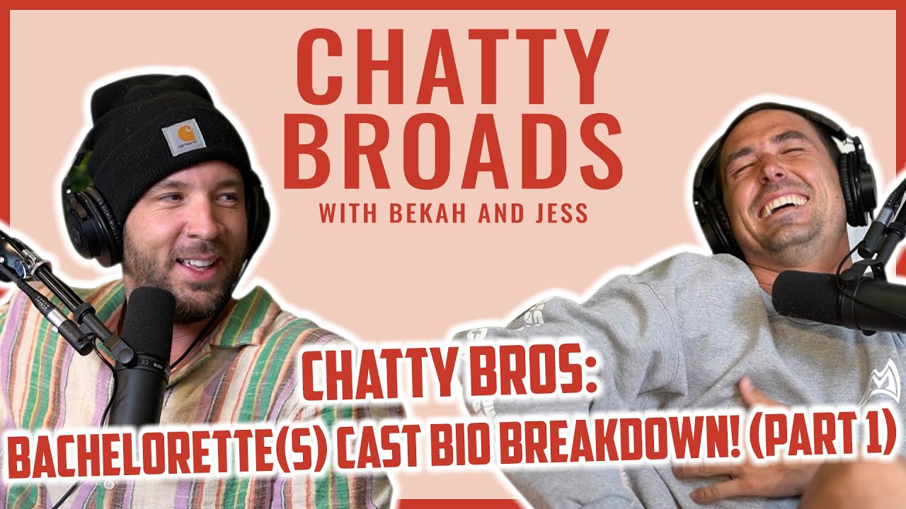 CHATTY BROS: Bachelorette(s) Cast Bio Breakdown! (Part 1)