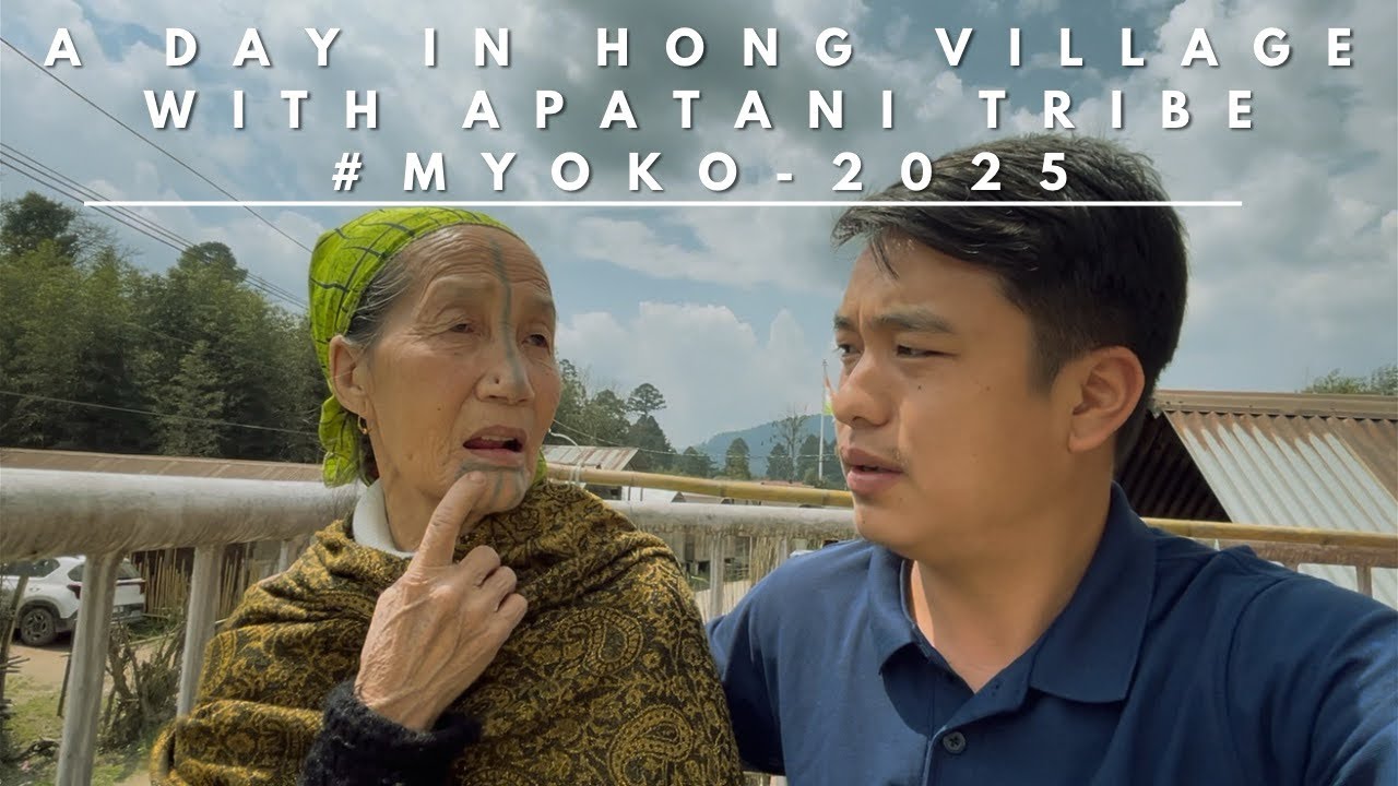 Vlog-4 A day in Hong village with Apatani tribe |Myoko-2025| Arunachal Pradesh