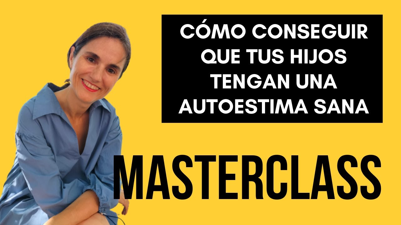Cómo conseguir que tus hijos tengan una autoestima sana. Clases de Amaya
