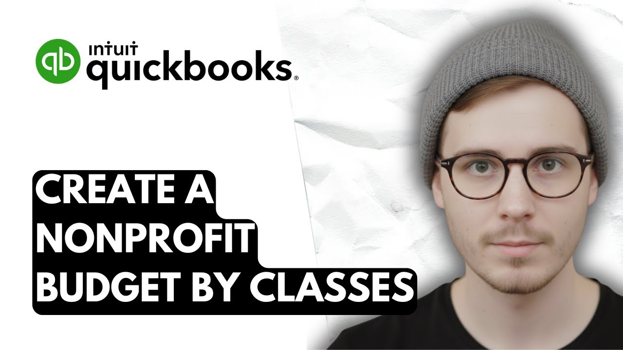 How To Create A Nonprofit Budget By Classes In QuickBooks Online [2025 Guide]