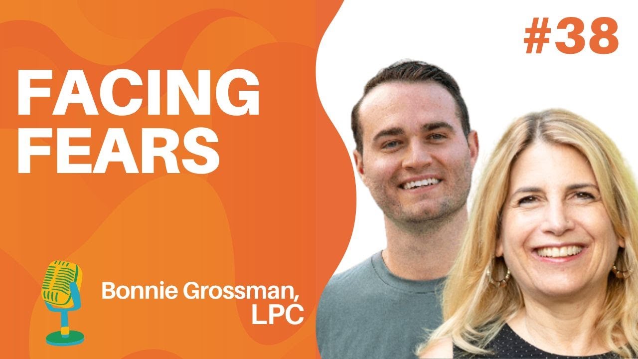#39: Bonnie Grossman, LPC &mdash; Facing Fears