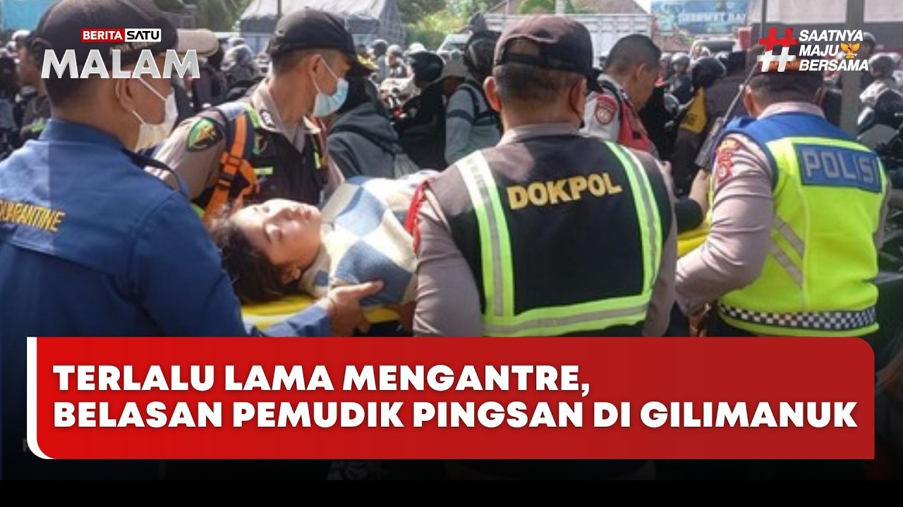 🔴 LIVE | Terlalu Lama Mengantre, Belasan Pemudik Pingsan di Gilimanuk - Beritasatu Malam