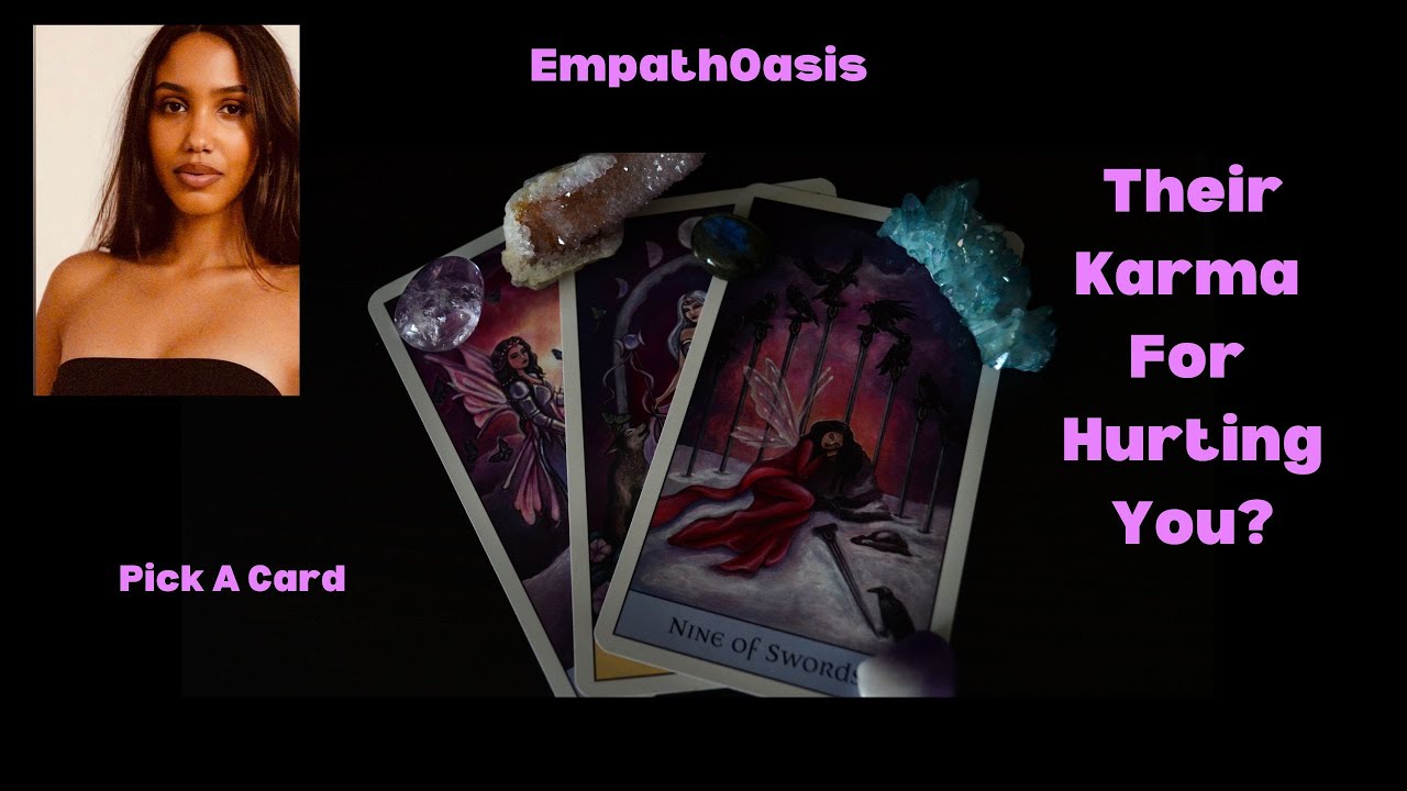 Their Future Karma For Hurting You? (Pick A Card)