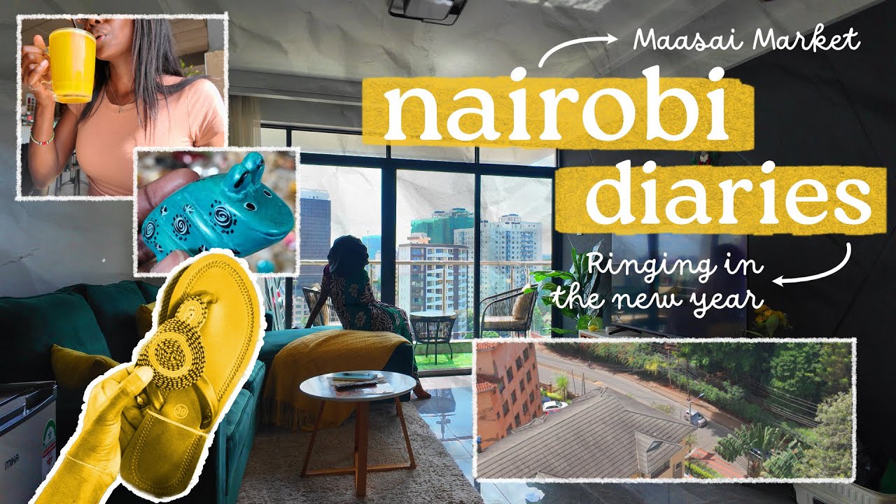 Nairobi Diaries 🫶🏿🇰🇪 A chill NYE, Maasai Market shopping, and good eats