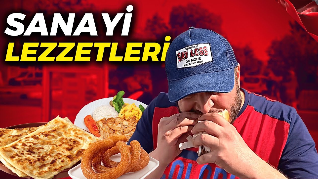 SANAYİDE 1 G&Uuml;NDE NE YENİR | EFSANE SANAYİ LEZZETLERİ