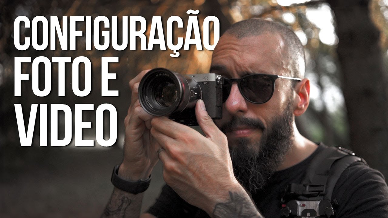 Como Configurar a Sony A7III , A7C para Fotografia e Video!