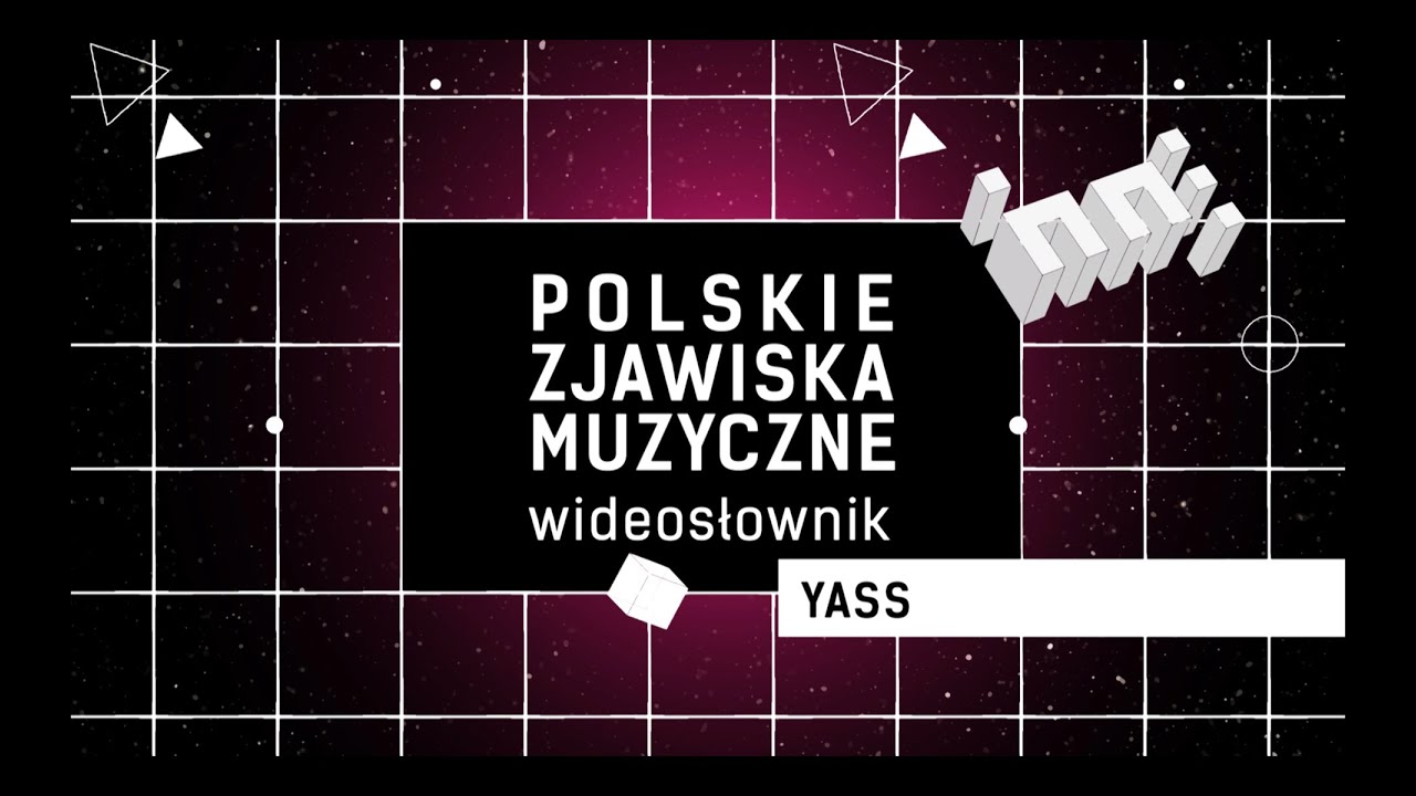 Yass | Wideosłownik Polskich Zjawisk Muzycznych