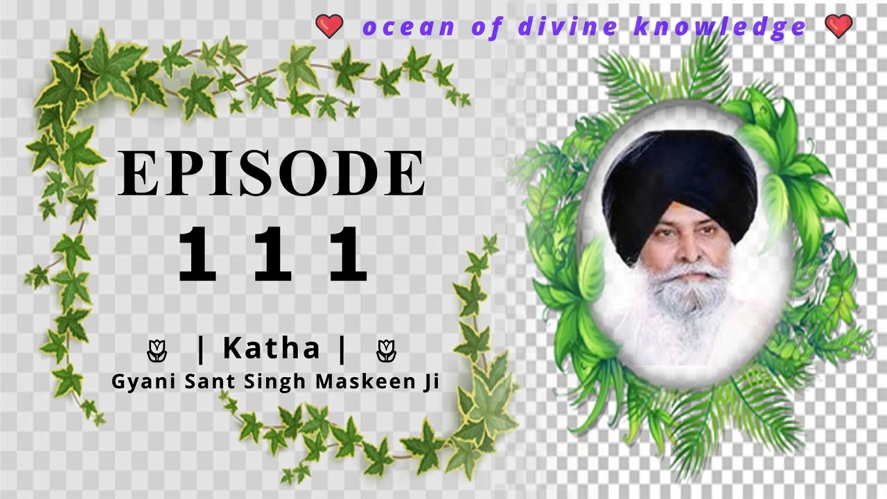 | Katha | Ep-111 🙏 Gyani Sant Singh Maskeen Ji 🙏 #gurbanikatha  #Bhakti #gurbani  #gurbanishabad