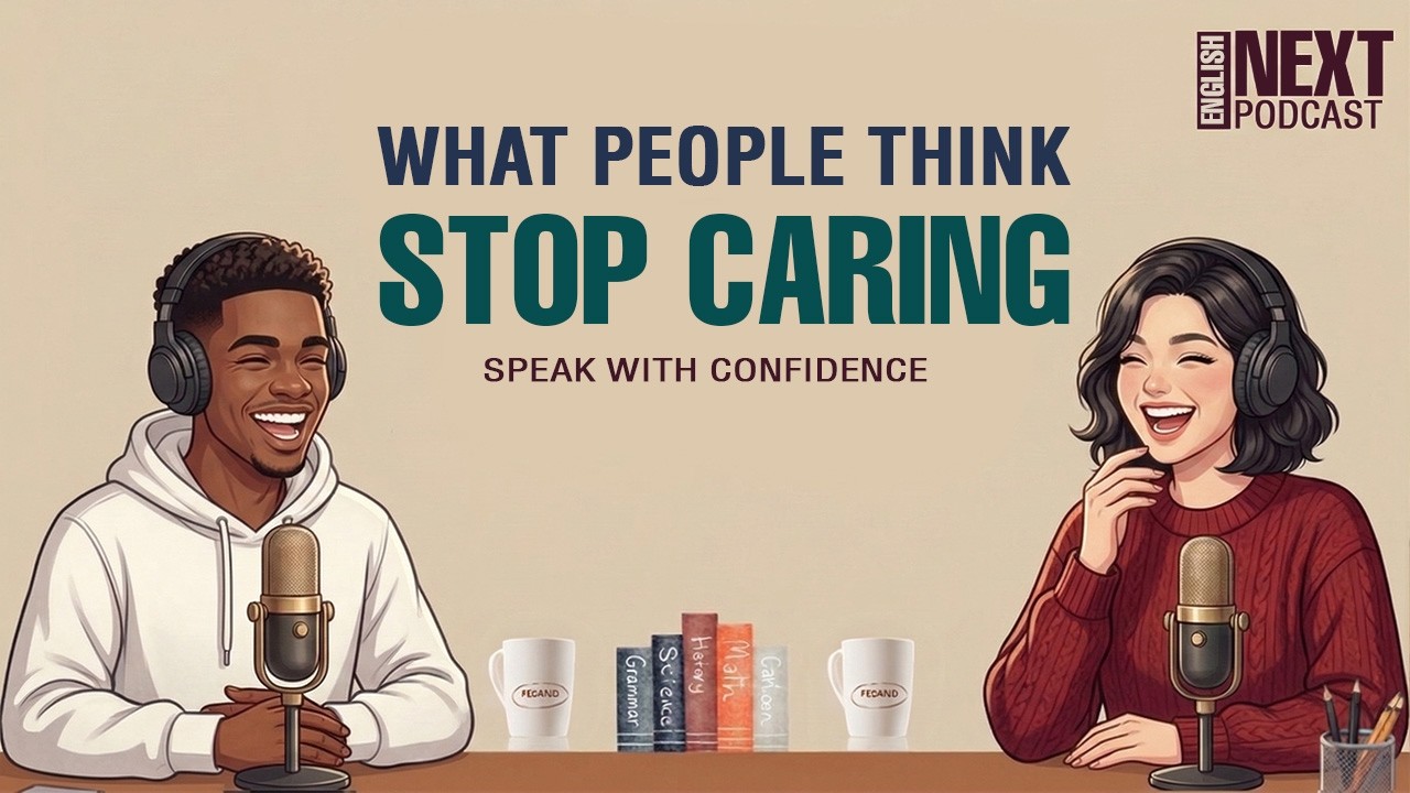 Stop Caring What People Think | Build Confidence in English | Easy English Podcast Conversation