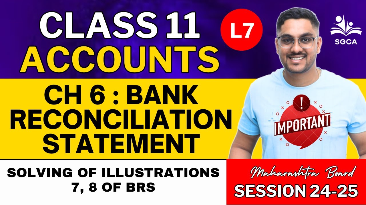 11TH ACCOUNTS | CH 6 : Bank Reconciliation Statement | Session 2024-25 | HSC BOARD L7 By Sarang SIr