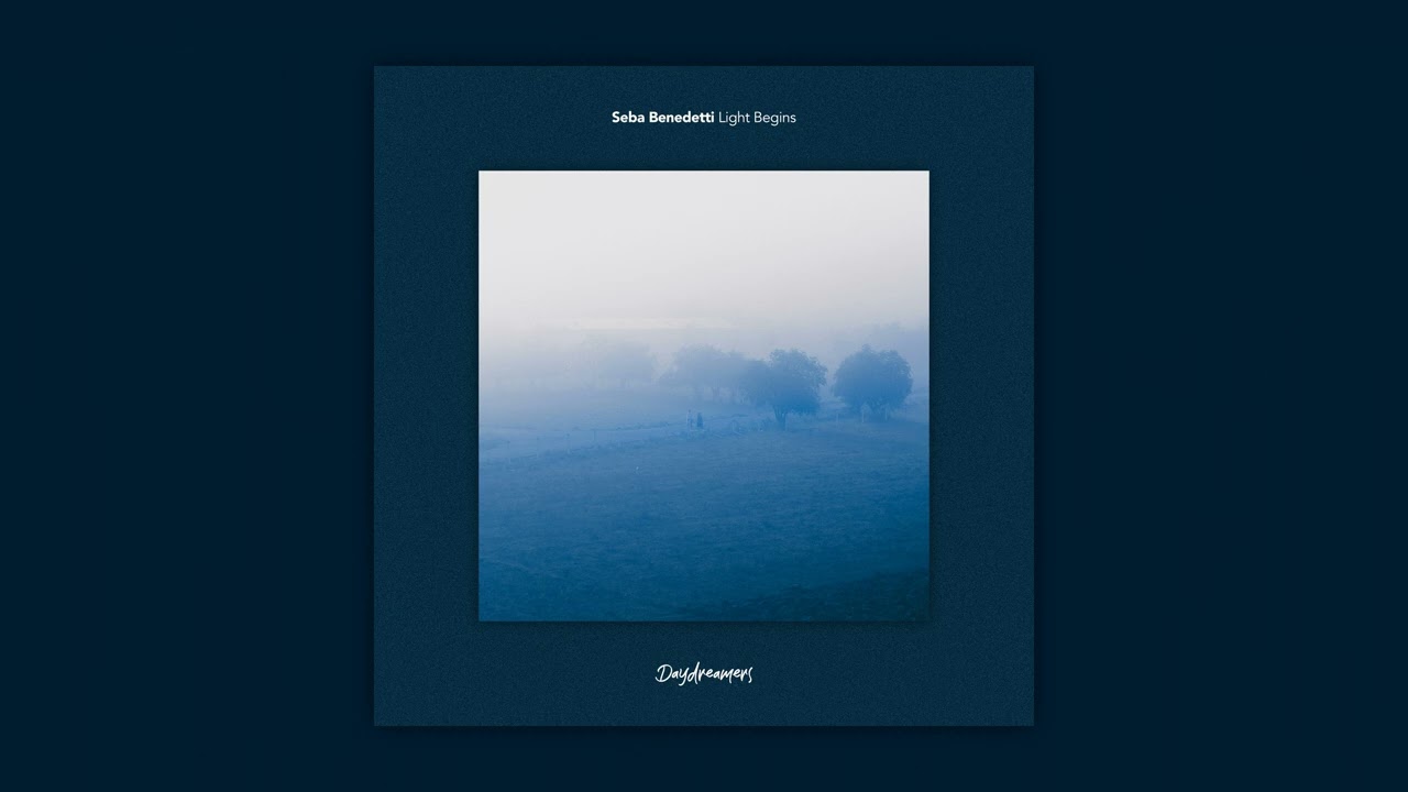 Seba Benedetti - Light Begins [Daydreamers]