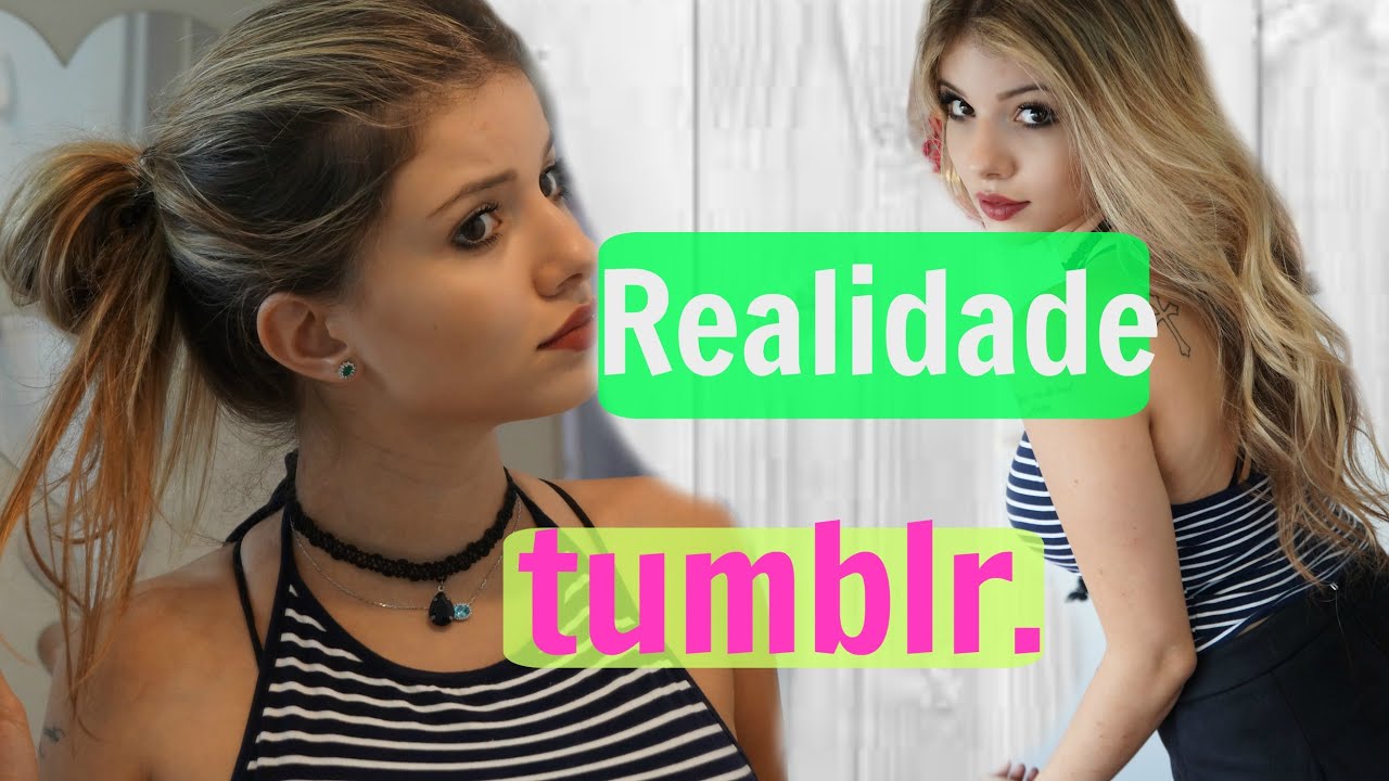Como NÃO ser uma garota TUMBLR!!