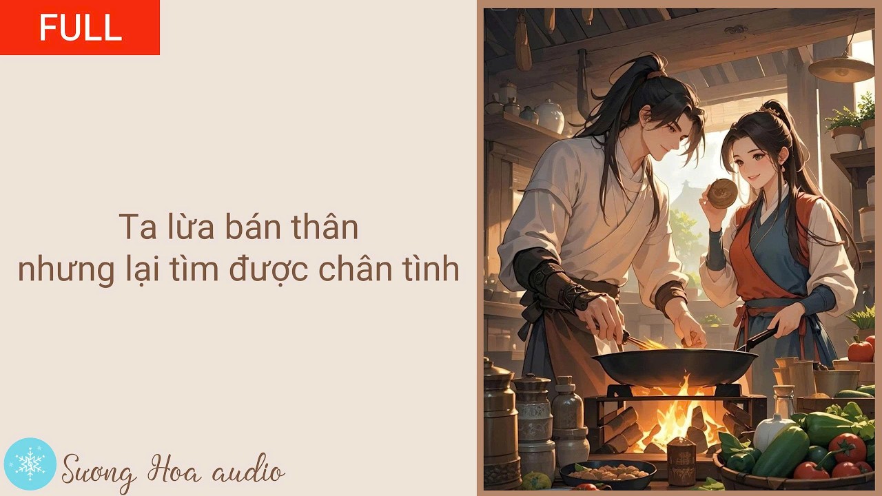 [FULL] Ta lừa bán thân, nhưng lại tìm được chân tình