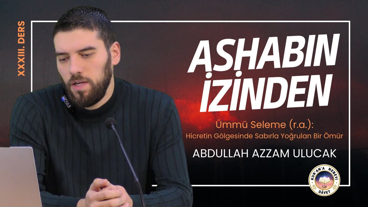 Ümmü Seleme (r.a.): Hicretin Gölgesinde Sabırla Yoğrulan Bir Ömür | Abdullah Azzam ULUCAK
