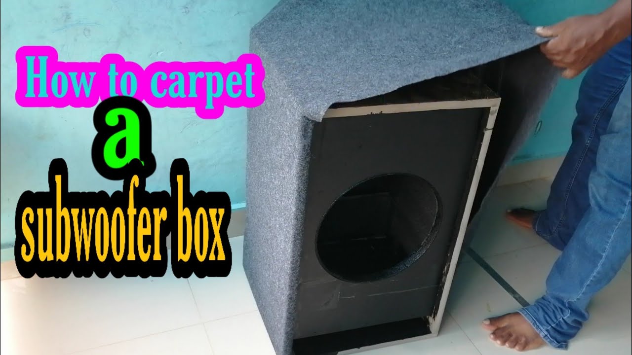 How to carpet a subwoofer box ,and front grill fixing 9847589847