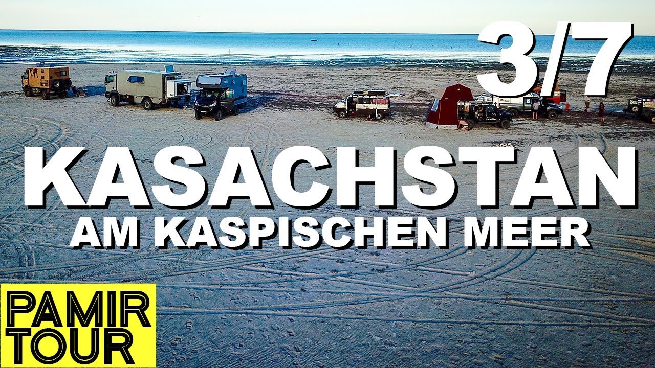 Kasachstan: Am Kaspischen Meer - Pamir Tour Teil 3 | 4x4PASSION #200