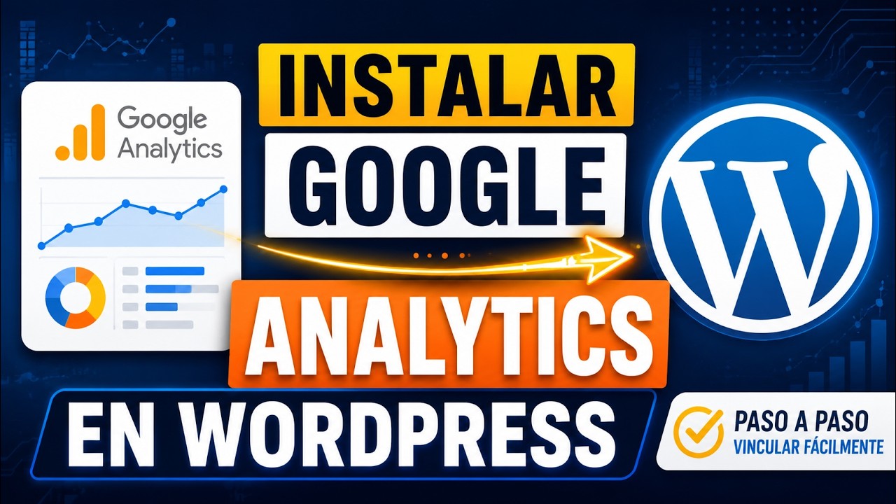 🧭 Cómo instalar Google Analytics y vincularlo a WordPress | Curso de WordPress #27