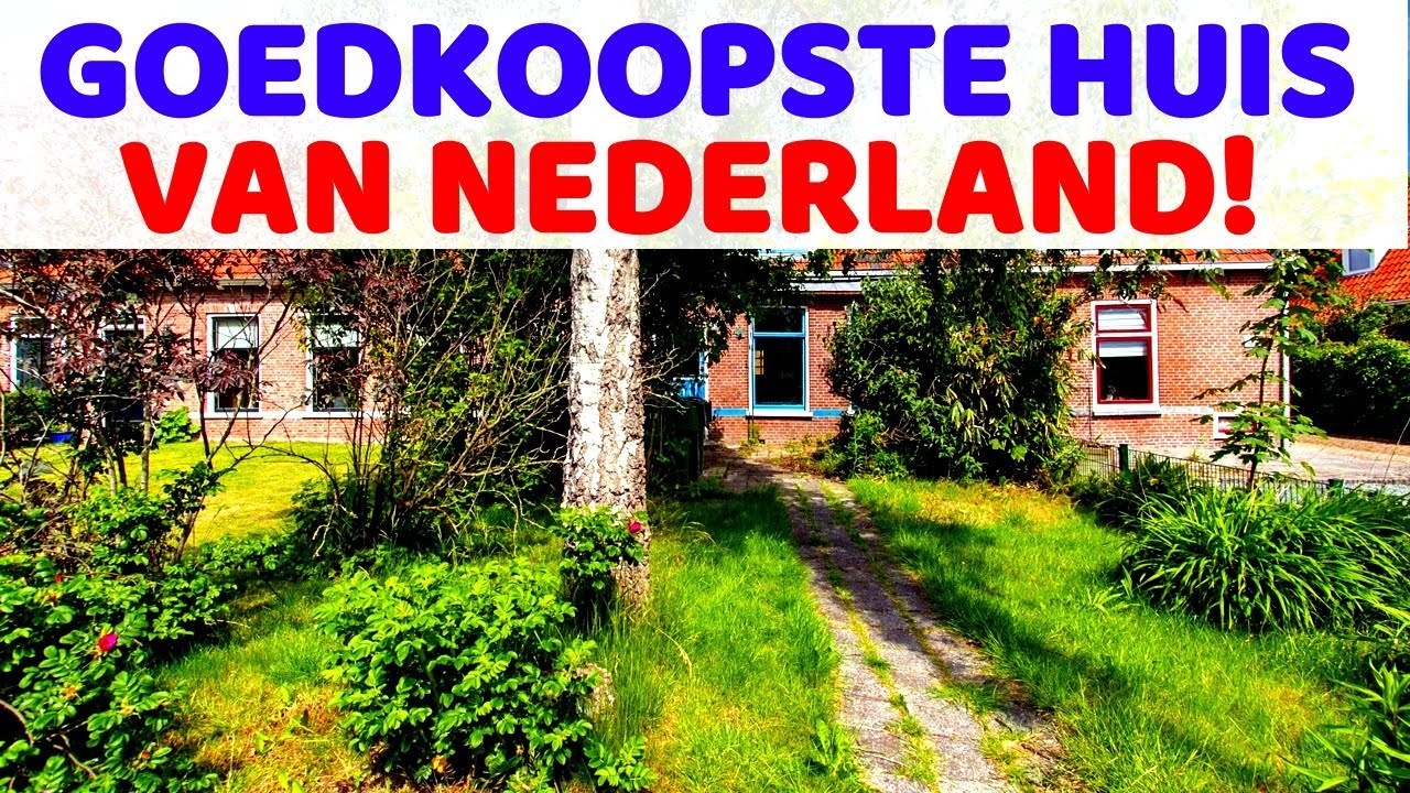 HET GOEDKOOPSTE HUIS VAN NEDERLAND KOST...