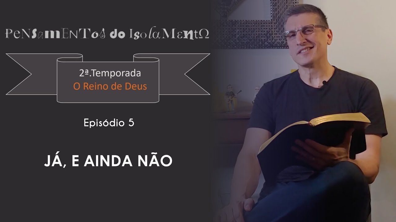 #05 - Já, e ainda não - Zé Bruno - Pensamentos de isolamento T2