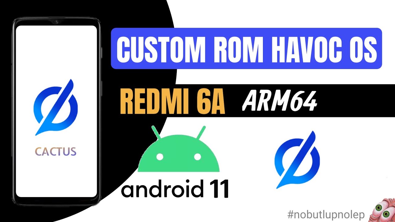 Custom Rom Redmi 6A Dengan Rom Havoc OS Arm64!! Havoc OS Redmi 6A Android 11