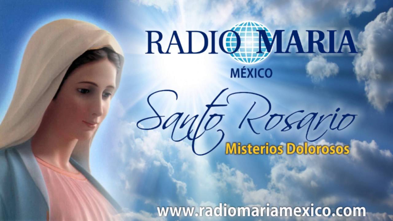 Santo Rosario  Misterios Dolorosos - Radio Mar&iacute;a