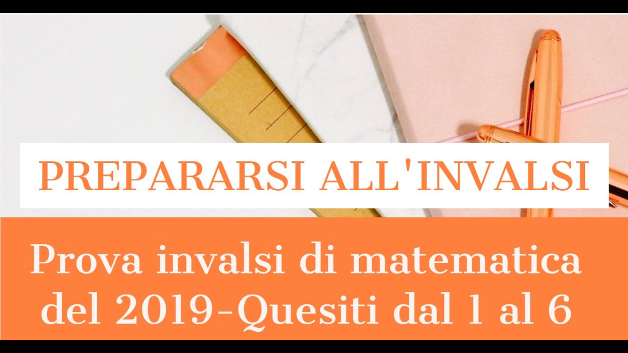 SOLUZIONI PROVA INVALSI TERZA MEDIA ANNO 2019 - Quesiti da 1 a 6