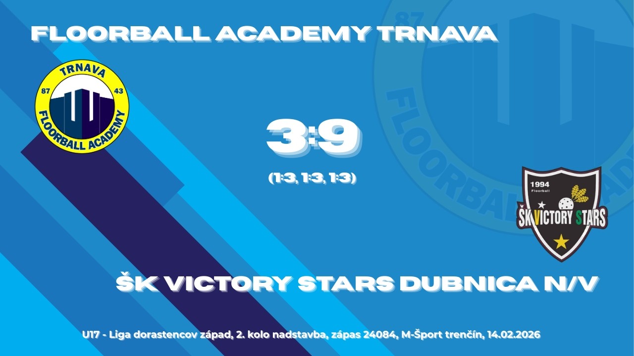 U17 - Floorball Academy Trnava vs ŠK Victory Stars Dubnica n/V 3:9 (14.02.2026)