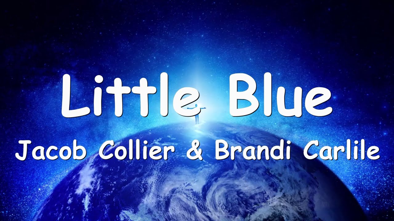 Jacob Collier & Brandi Carlile &ndash; Little Blue (Lyrics) 💗♫