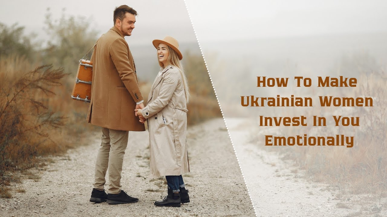 Ukraine Brides Agency: How To Make Ukrainian Women Invest In You Emotionally