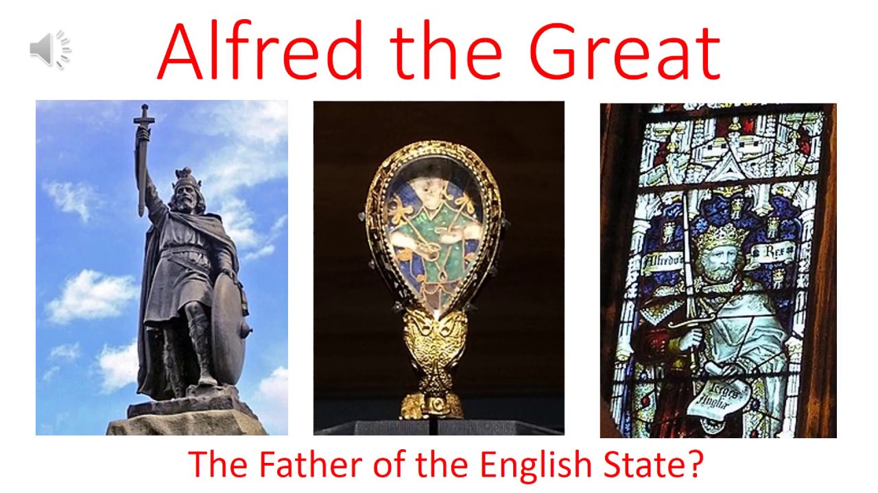 Alfred the Great: Father of the English State?
