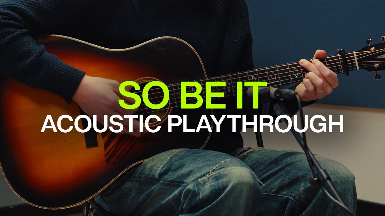 SO BE IT | Official Acoustic Guitar Playthrough | Elevation Worship