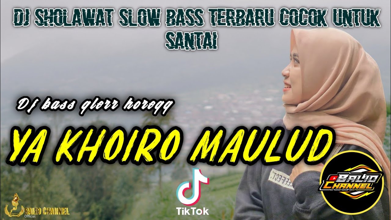 DJ YA KHOIRO MAULUD [MAYADA] SLOW BASS || BALIO CHANNEL